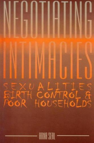 Паперова книга «Negotiating Intimacies: Sexualities, Birth Control & Poor Households», автор Арна Сіл - фото №1