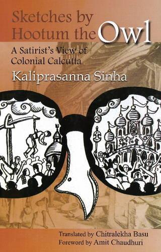 Бумажная книга «Sketches by Hootum the Owl: A Satirist's View of Colonial Calcutta», автор Калипрасанна Синха - фото №1