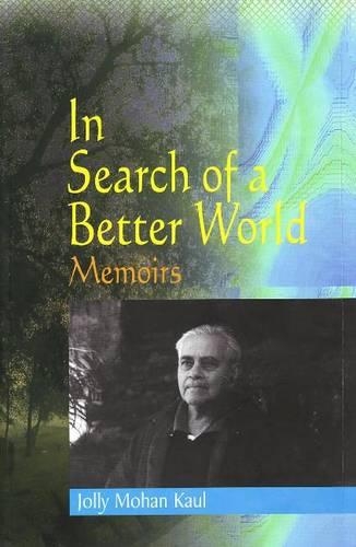Паперова книга «In Search of a Better World: Memoirs», автор Джоллі Мохан Каул - фото №1