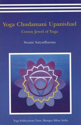 Паперова книга «Yoga Chudmani Upanishads: Crown Jewel of Yoga», автор Сатьядхарма Сарасваті - фото №1