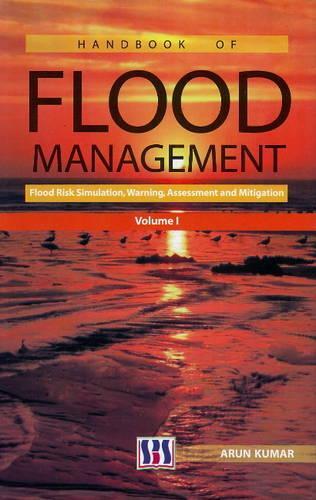 [object Object] «Handbook of Flood Management: Volume I: Flood Risk Simulation, Warning, Assessment & Mitigation», автор Арун Кумар - фото №1