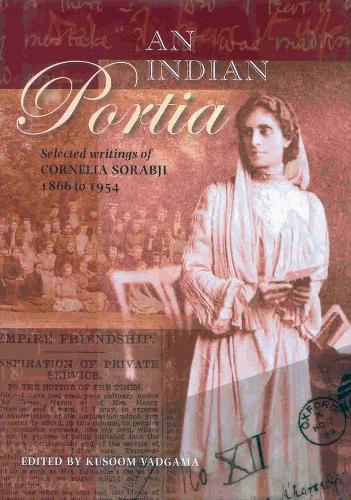 Бумажная книга «An Indian Portia – Selected Writings of Cornelia Sorabji 1866 to 1954», автор Кусум Вадгама - фото №1
