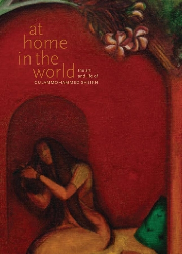 Паперова книга «At Home in the World – The Art and Life of Gulammohammed Sheikh», автор Чайтанья Самбрані - фото №1