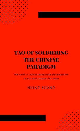 Бумажная книга «Tao of Soldiering: The Chinese Paradigm - The Shift in Human Resources Development in PLA and Lessons for India», автор Нихар Куанр - фото №1