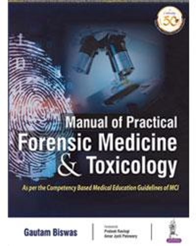 Бумажная книга «Manual of Practical Forensic Medicine & Toxicology», автор Гаутам Бисвас - фото №1