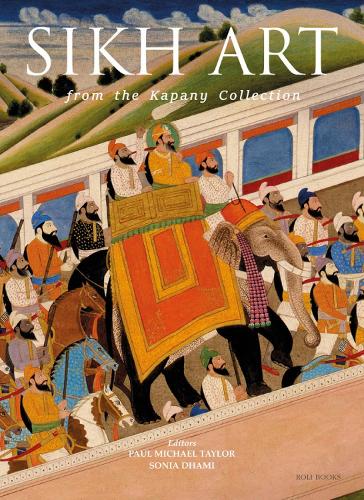 Бумажная книга «The Sikh Art: From the Kapany Collection», авторов Пол Майкл Тейлор, Соня Дхами - фото №1
