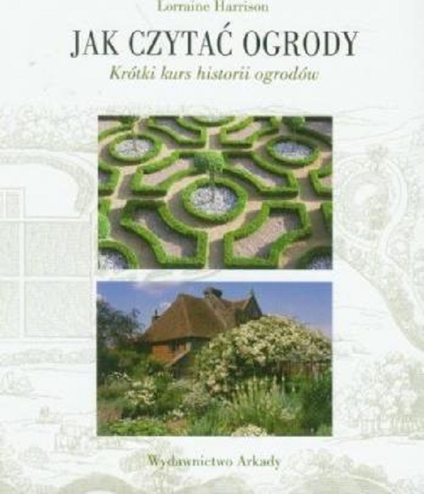 Бумажная книга «Jak czytac ogrody», автор Лоррейн Харрисон - фото №1
