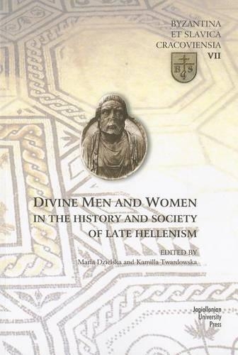 Бумажная книга «Divine Men and Women in the History and Society of Late Hellenism», авторов Камилла Твардовска, М. К. Дзевановски - фото №1