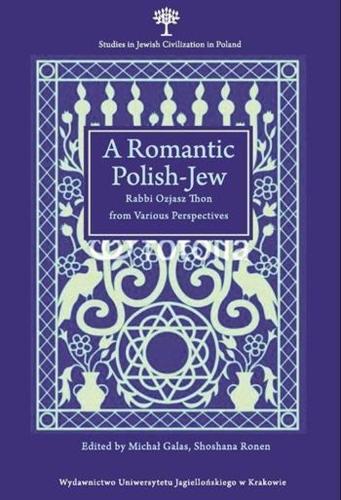 Паперова книга «A Romantic Polish–Jew – Rabbi Ozjasz Thon from Various Perspectives», авторів Міхал Галас, Шошана Ронен - фото №1