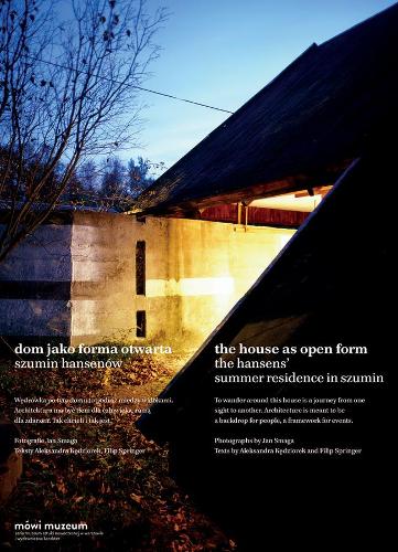 Паперова книга «The House as Open Form: The Hansens` Summer Resi – Dom jako Forma Otwarta. Szumin Hansenów Szumin Hansenow», авторів Александра Кедзіорек, Філіп Шпрінгер, Ян Смага - фото №1