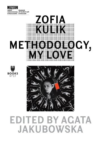 Бумажная книга «Zofia Kulik – Methodology, My Love», автор Агата Якубовская - фото №1