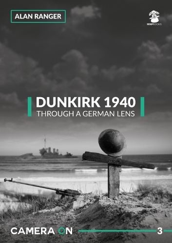 Бумажная книга «Dunkirk 1940 Through a German Lens», автор Алан Рейнджер - фото №1