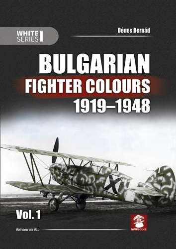 Бумажная книга «Bulgarian Fighter Colours 1919-1948 Vol. 1», автор Денес Бернад - фото №1