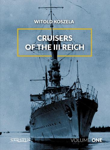 Паперова книга «Cruisers of the Third Reich: Volume 1», автор Вітольд Кошеля - фото №1