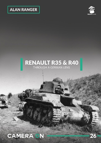 Бумажная книга «Renault R35 & R40 Through a German Lens», автор Алан Рейнджер - фото №1