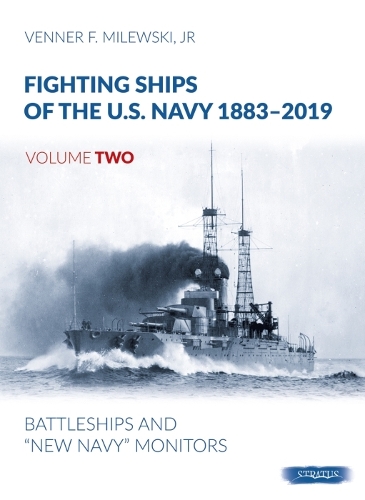 Бумажная книга «Fighting Ships of the U.S. Navy 1883-2019: Volume 2 - Battleships and “New Navy” Monitors», автор Веннер Ф. Милевски - фото №1