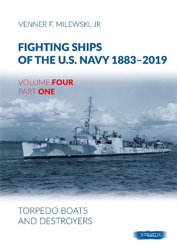 Бумажная книга «Fighting Ships of the U.S. Navy 1883-2019: Volume 4, Part 1 - Torpedo Boats and Destroyers», автор Веннер Ф. Милевски - фото №1