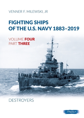 Бумажная книга «Fighting Ships of the U.S. Navy 1883-2019: Volume 4, Part 3 - Destroyers (1937-1943)», автор Веннер Ф. Милевски - фото №1