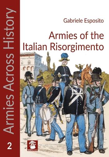 Бумажная книга «Armies of the Italian Risorgimento», автор Габриэле Эспозито - фото №1