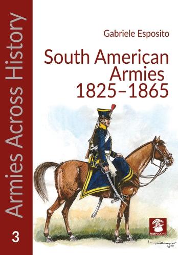 Бумажная книга «Armies of the South American Caudillos», автор Габриэле Эспозито - фото №1