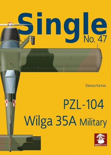 Бумажная книга «Single No. 47 Pzl-104 Wilga 35a Military», автор Дариуш Карнас - фото №1