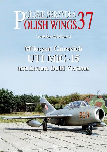 Бумажная книга «Mikoyan Gurevich UTI MiG-15 and Licence Build Versions», автор Лехослав Мусялковский - фото №1