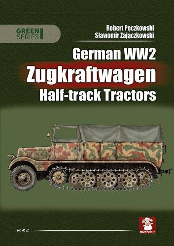 Бумажная книга «German WW2 Zugkraftwagen Hal-track Tractors», автор Роберт Пенчковский - фото №1