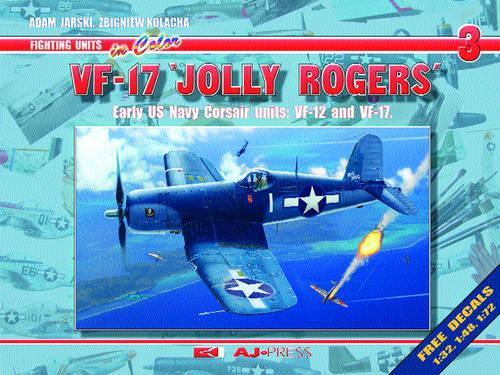 Бумажная книга «Vf-17 Jolly Rogers: Early Us Navy Corsair Units: Vf-12 and Vf-17», авторов Адам Джарски, Збигнев Колача - фото №1
