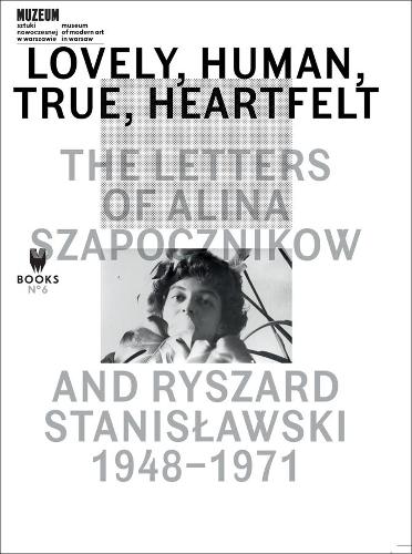 Бумажная книга «Lovely, Human, True, Heartfelt – The Letters of Alina Szapocznikow and Ryszard Stanislawski, 1948–1971», авторов Агата Якубовская, Дженнифер Крофт - фото №1