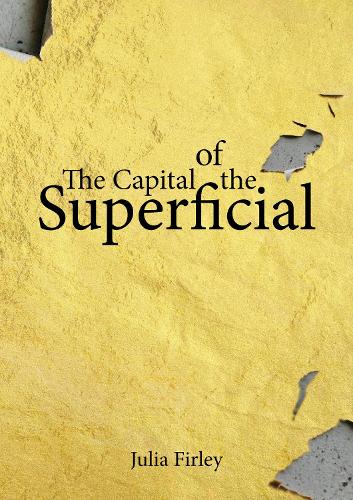 Паперова книга «The Capital of the Superficial», автор Джулія Фірлі - фото №1