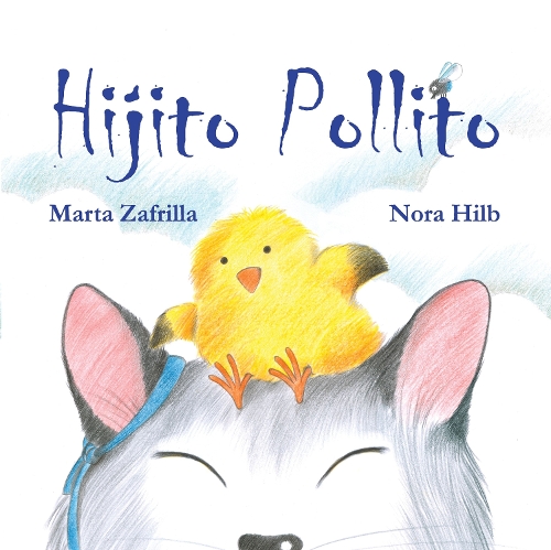 Бумажная книга «Hijito pollito (Little Chick and Mommy Cat)», авторов Марта Зафрилья, Нора Хилб - фото №1