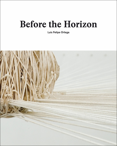 Бумажная книга «Before the Horizon: Luis Felipe Ortega», автор Сусана Сантойо - фото №1