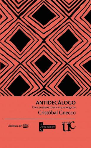 Паперова книга «Antidecálogo: Diez ensayos (casi) arqueológicos», автор Крістобаль Гнекко - фото №1