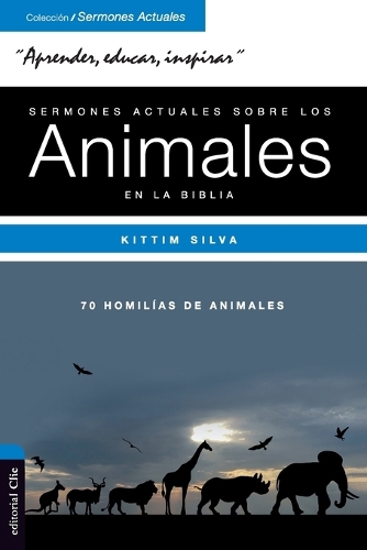 Бумажная книга «Sermones Actuales Sobre Animales de la Biblia: Un Safari B�blico», автор Киттим Сильва-Бермудес - фото №1