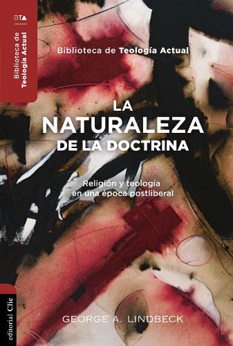 Бумажная книга «La Naturaleza de la Doctrina: Religi�n Y Teolog�a En Una �poca Postliberal», автор Джордж А. Линдбек - фото №1