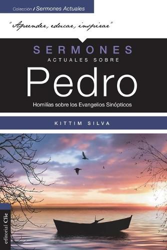 Бумажная книга «Sermones Actuales Sobre Pedro (Modern Sermons about Peter Spanish Edition): Homil�as Sobre Los Evangelios Sin�pticos», автор Киттим Сильва-Бермудес - фото №1