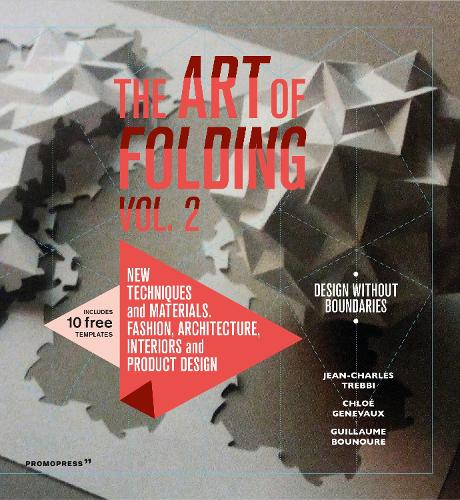 Паперова книга «Art of Folding 2: New Techniques and Materials. Fashion, Architecture, Interior and Product Design», автор Жан-Шарль Треббі - фото №1