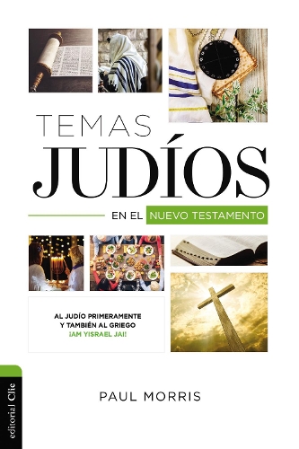 Паперова книга «Temas Jud�os En El Nuevo Testamento: Al Jud�o Primeramente Y Tambi�n Al Griego �Am Yisrael Jai!», автор Пол Морріс - фото №1