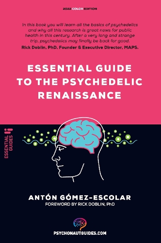 Бумажная книга «Essential guide to the Psychedelic Renaissance: All you need to know about how psilocybin, MDMA, ketamine, ayahuasca and LSD are revolutionizing mental health and changing lives», автор Антон Гомес-Эсколар - фото №1