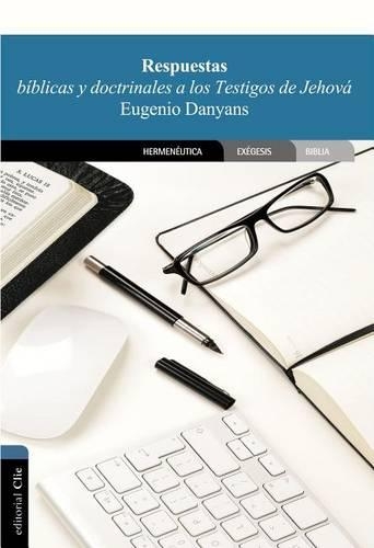 Бумажная книга «Respuestas B�blicas Y Doctrinales a Los Testigos de Jehov�», автор Эудженио Даньянс де ла Синна - фото №1