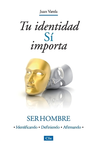 Паперова книга «Tu identidad S� importa: Ser hombre», автор Хуан Дж. Варела - фото №1