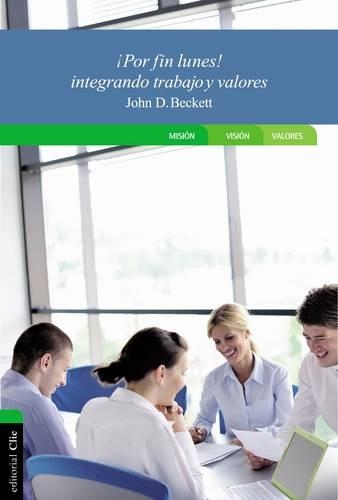 Бумажная книга «�Por Fin Lunes!: Integrando Trabajo Y Fe», автор Джон Д. Бекетт - фото №1