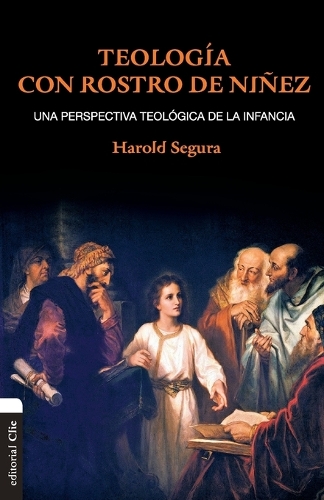 Бумажная книга «Teolog�a con rostro de ni�ez: Una perspectiva teol�gica de la infancia», автор Гарольд Сегура - фото №1
