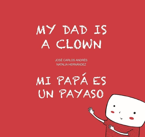 Бумажная книга «My Dad is a Clown / Mi pap es un payaso», автор Джос Карлос Андрс - фото №1