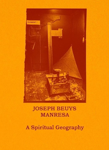 Паперова книга «Joseph Beuys–Manresa – A Spiritual Geography», авторів Бйорн Ньоргаард, Фрідгельм Меннекес, Хеннінг Крістіансен, Клаус Д. Поль, Пілар Парсерісас - фото №1