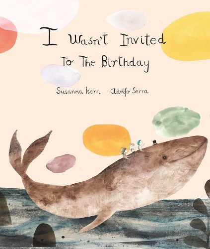 Бумажная книга «I Wasn´t Invited to the Birthday», автор Сусанна Исерн - фото №1