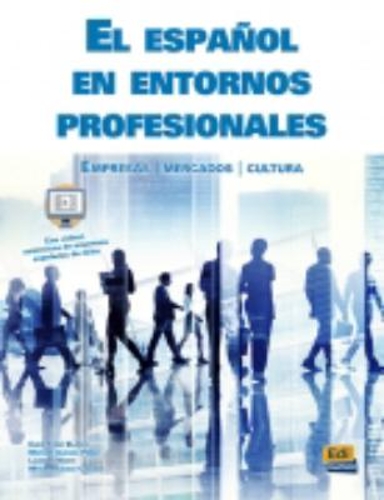 Бумажная книга «El Espanol en Entornos Profesionales: Empresas - Mercados - Cultura», авторов Элиес Фурио Бласко, Лоран Марти, Матильда Алонсо Перес, Мигель Бланко Кальехо - фото №1
