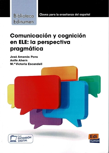 [object Object] «Comunicacion y cognicion en ELE: La Perspectiva Pragmatica», авторів Аойф Ахерн, Хосе Аменос Понс, Марія Вікторія Ескандел Відаль - фото №1