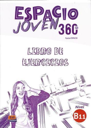 [object Object] «Espacio Joven 360 : Nivel B1.1 : Exercises book with free coded access to the ELETeca: Libro de Ejercicios», автор Equipo Espacio - фото №1