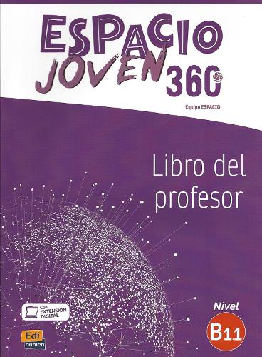 [object Object] «Espacio Joven 360 : Nivel B1.1 : Tutor manual with coded access to ELEteca: Libro del profesor con extension digital», автор Equipo Espacio - фото №1